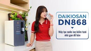 Trên tay máy lọc nước ion kiềm tươi Daikiosan DN868 nhỏ gọn để bàn, nhiều cấp độ cho người mới