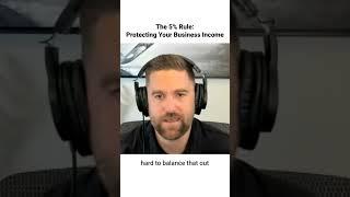 The 5% Rule: Protecting Your Business Income