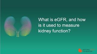 What is eGFR, and how is it used to measure kidney function?