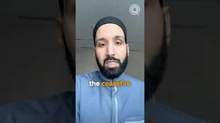 “Should we celebrate the ceasefire?” | Dr. Omar Suleiman