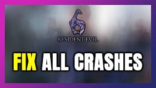 FIX Resident Evil 6 Crashing, Freezing, Not Launching, Stuck & Black Screen