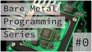 Bare Metal Programming Series 0