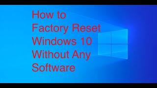 How to Factory Reset Windows 10 Without Any Software