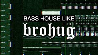 Bass House like BROHUG [FREE FLP]