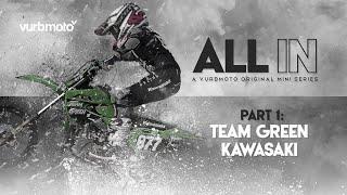 Who’s the Future of Pro Motocross? ALL IN Part 1, Team Green Kawasaki