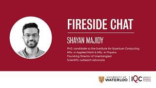 IQC Fireside Chat with Shayan Majidy