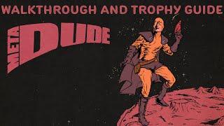 MetaDude - Walkthrough | Trophy Guide | Achievement Guide