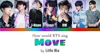 How would BTS sing MOVE by Little Mix