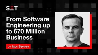 Igor Sysoev – From Software Engineering up to 670 Million Business at SIT Master's Insights #1