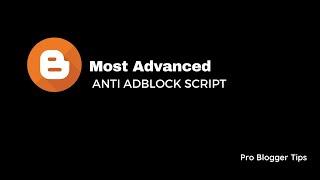 How To Install Most Advanced Anti Adblock Script For Blogger - PBT