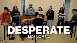 Desperate // Mosaic MSC // Acoustic Performance