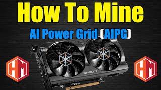 NEW TOP GPU Mining Coin - How To Mine AI Power Grid (AIPG)