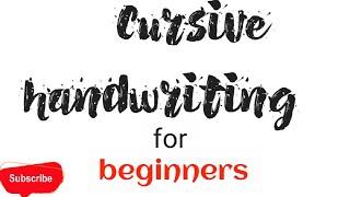 Simple Cursive writing for beginners.