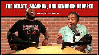 The Debate, Shannon, & Kendrick Dropped | #heresthething