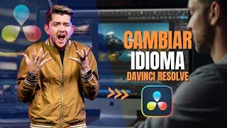 CAMBIAR IDIOMA DAVINCI RESOLVE 18 EN ESPAÑOLRápido y FácilGUÍA RÁPIDA