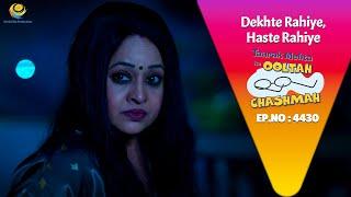 NEW! Ep 4430 - Madhvi ke ander Aayi आत्मा?! | Taarak Mehta ka Ooltah Chashmah | तारक मेहता