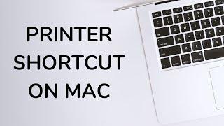 How to Create a Desktop Shortcut for Your Printer on Mac