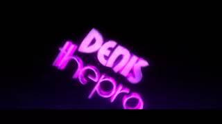 intro per denis thepro#13