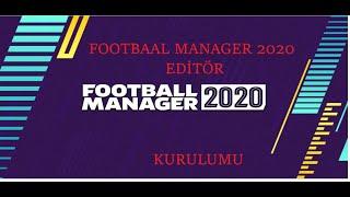 FOOTBALL MANAGER 2020 | EDİTÖR KURLUMU