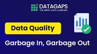 Data Quality: Understanding Garbage In, Garbage Out