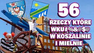 56 RZECZY, KTÓRE WK@&€$JĄ W KOSZALINIE I MIELNIE