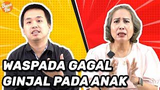 Mengapa Anak Sakit Ginjal Semakin Meningkat? Interview Bapak VS Ibu