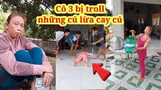 Cô 3 cay cú bị cả team troll đến 10 lần | tổng hợp 10 clip hài ngắn #phuoclay