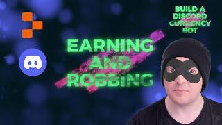 Build a Discord Currency Bot 5 - Earning and Robbing