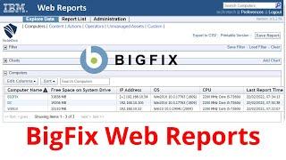 BigFix Web Reports | How to Create Custom Reports | Explained