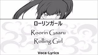 [VOCALOID] Hatsune Miku Rolling Girl [Japanese Romanji English Lyrics]