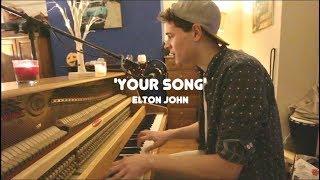 Elton John - Your Song Cover // Henry Newbury