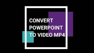 Convert PowerPoint to Video MP4