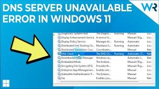 How to fix the DNS server unavailable error in Windows 11