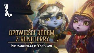 Opowieści rodem z Runeterry: Nie zadzierajcie z Yordlami | League of Legends: Wild Rift