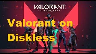 How to Install Valorant on Diskless System (works on Windows 7 and Windows 10)