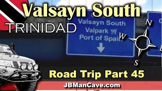 VALSAYN SOUTH Trinidad and Tobago Drive Through Driving in Trinidad episode 46  | by JBManCave.com