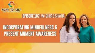 Incorporating Mindfulness and Present Moment Awareness