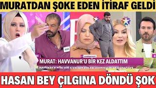 SANA DEĞER MURATDAN ŞOK İTİRAF HAVVANURU BİR KEZ ALDATTIM PROGRAMDA OTEL ODASI HASAN BEY ÇILGINA DÖN