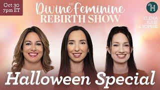 ‍️ Halloween Special • The Divine Feminine Rebirth Show with Julie, Elena & Sophie