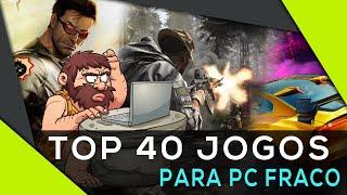 TOP 40 JOGOS PARA PC FRACO! #ESPECIAL40K! 12#