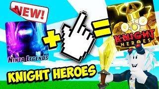 ЛЕГЕНДЫ НИНДЗЯ + СИМУЛЯТОР КЛИКА = НОВАЯ ИГРА ГЕРОИ РЫЦАРЯ! Roblox Knight Heroes