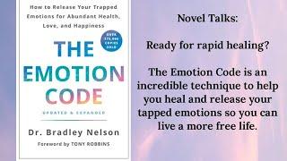 Novel Talks: The Emotion Code by Dr. Bradley Nelson (a must read book for emotional healing)