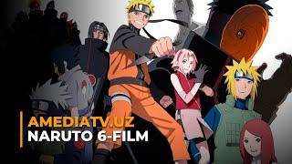 NARUTO 6-FILM | OLOV IRODASINING MEROSXO'RLARI