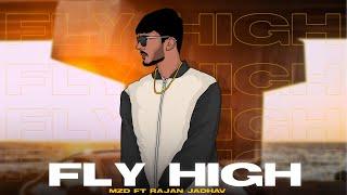 Fly High - MZD FT. Rajan Jadhav | Official Music Video 2023 | New Songs 2023