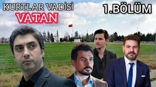 Kurtlar Vadisi Vatan - 1.Bölüm - Yeni Dizi - HD Kalite İzle 2023