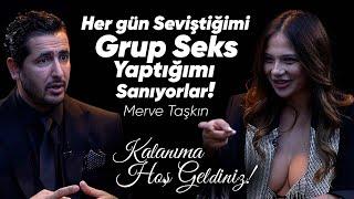 Merve Taşkın: Her gün Seviştiğimi ve Grup Seks Yaptığımı Sanıyorlar! | Taner Çağlı