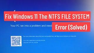 Fix Windows 11 The NTFS File System Error (Solved)