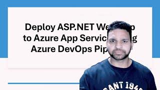 Azure DevOps Build and Deploy Pipeline - Deploy ASP.Net Web Application to Azure App Service