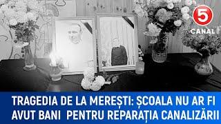 Tragedia de la Merești. Școala nu ar fi avut bani pentru reparația canalizării