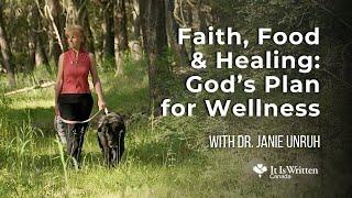 Faith, Food & Healing: God’s Plan for Wellness